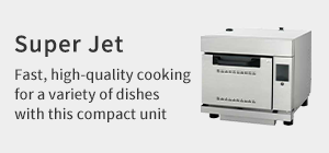 Super Jet:Fast, high-quality cooking for a variety of dishes with this compact unit